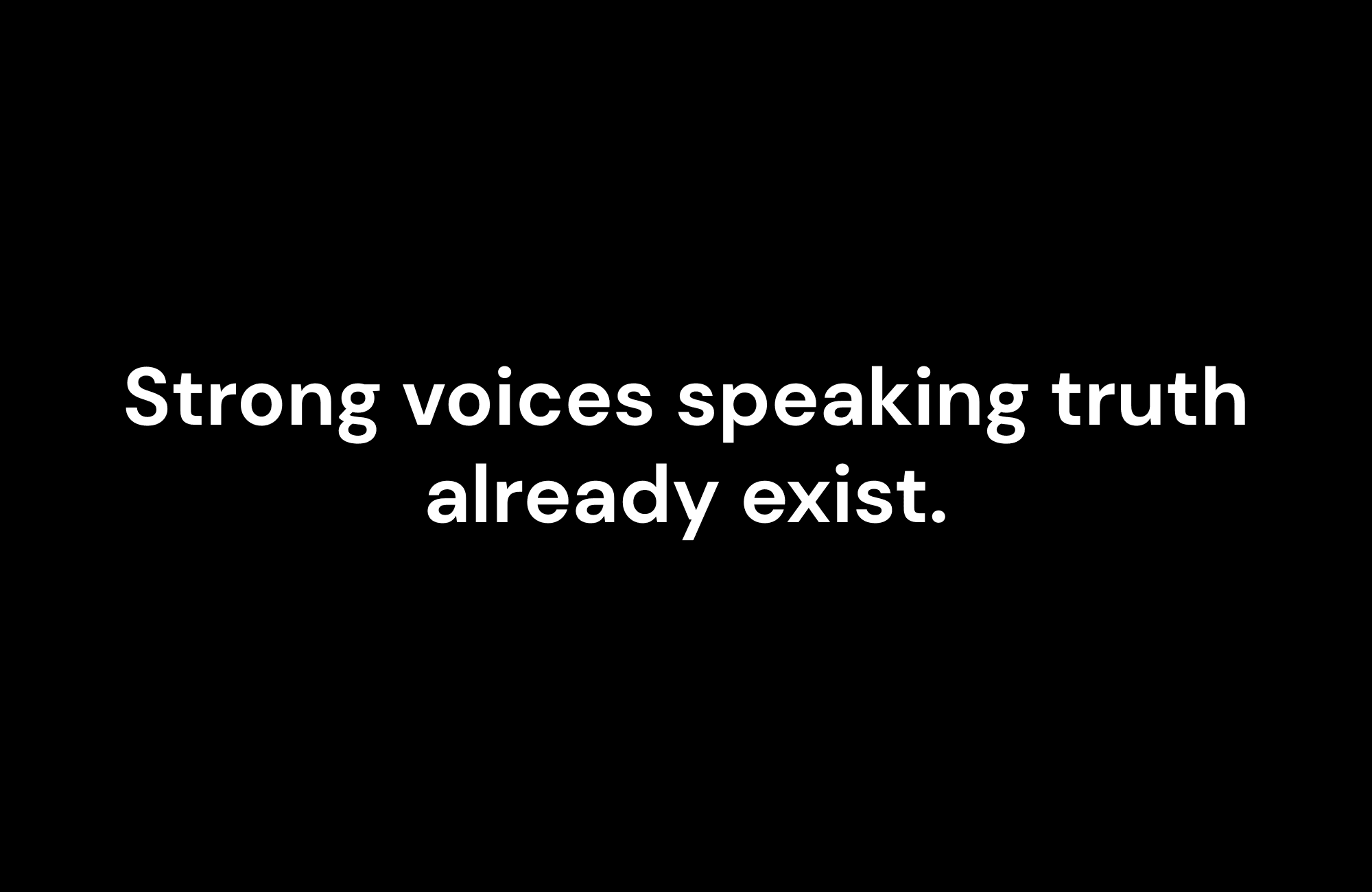 Strong voices exist